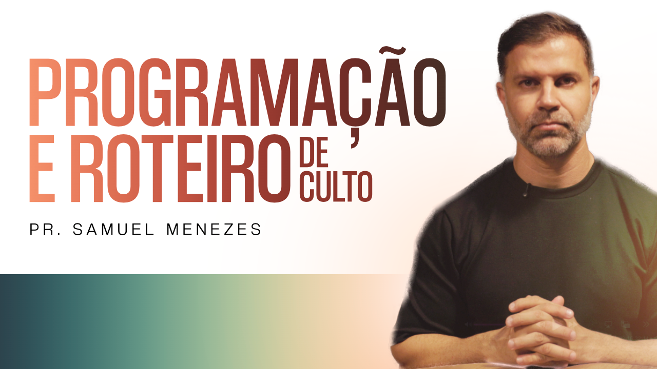 Programação e Roteiro de Cultos