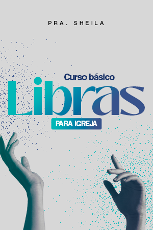 Curso básico de libras para igrejas