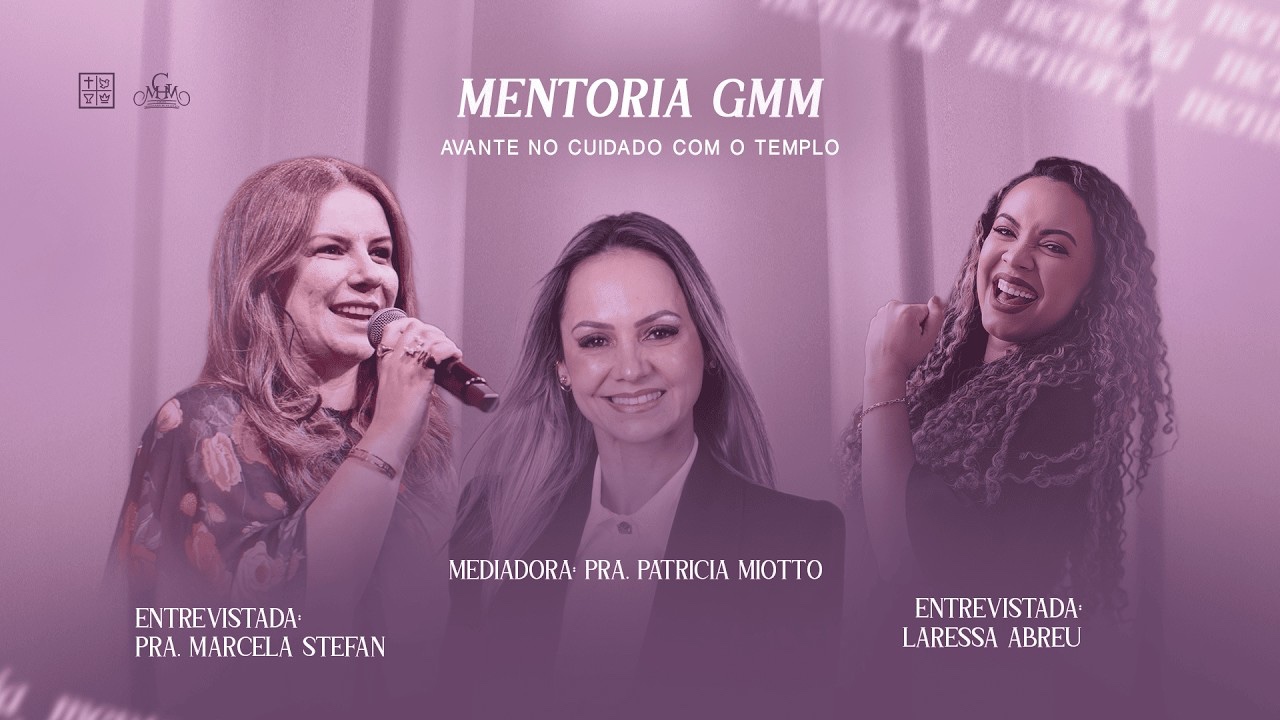 Avante no cuidado com o templo - Mentoria GMM Julho/26