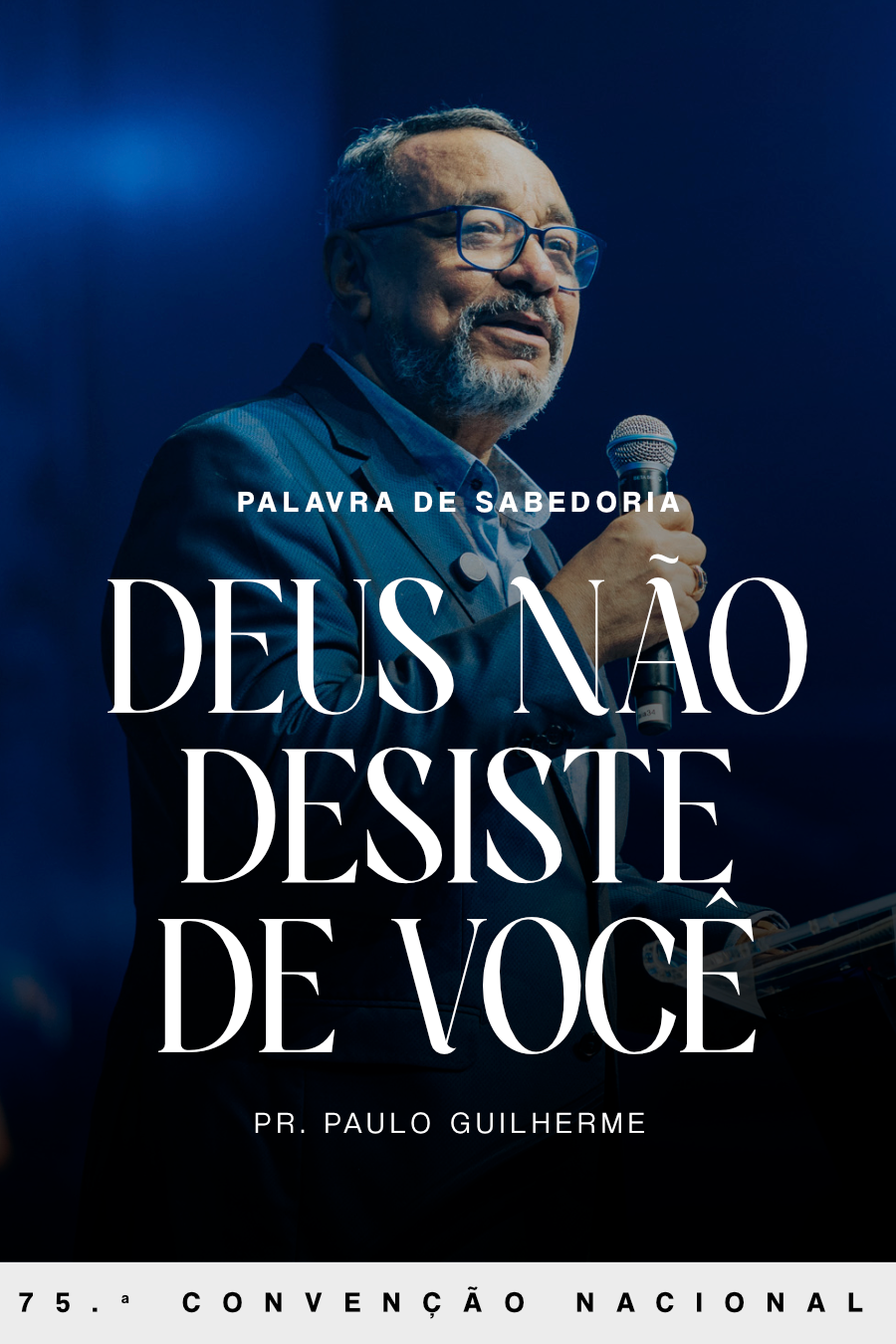 Deus não desiste de você - Pr. Paulo Guilherme