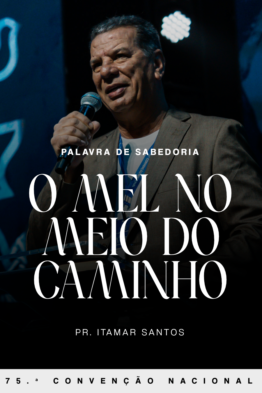 O mel no meio do caminho - Pr. Itamar Santos