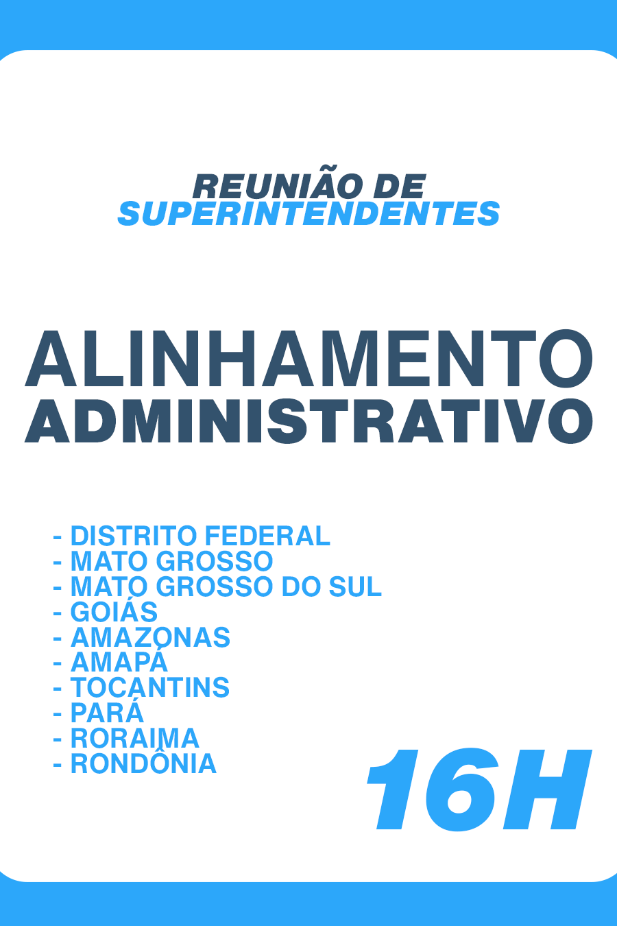 REUNIÃO DE ALINHAMENTO ADMINISTRATIVO - 16H