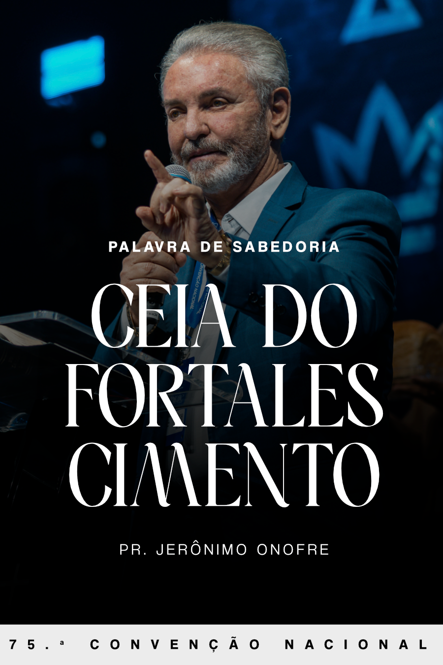 Ceia do Fortalecimento - Pr. Jerônimo Onofre