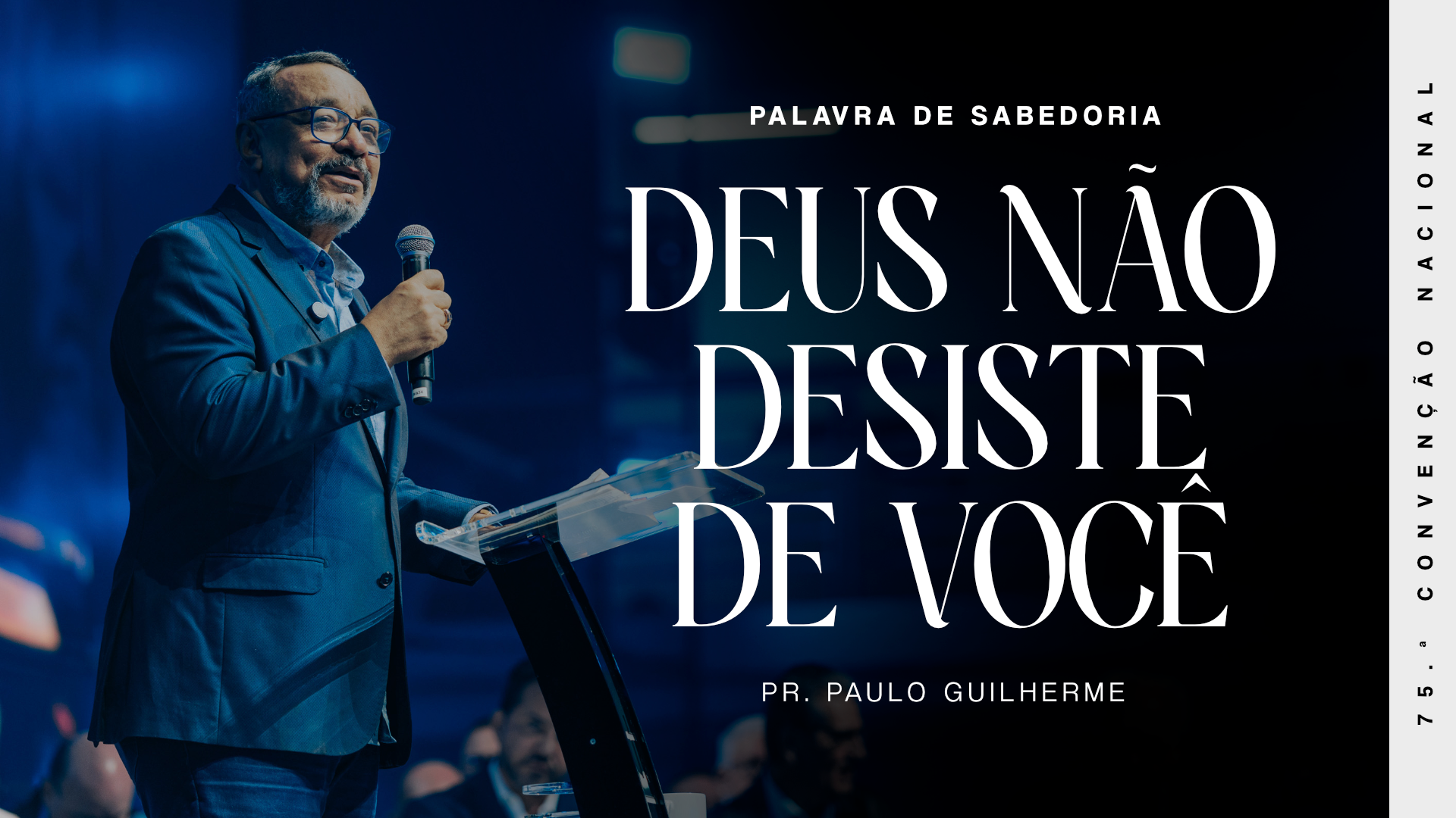 Deus não desiste de você - Pr. Paulo Guilherme