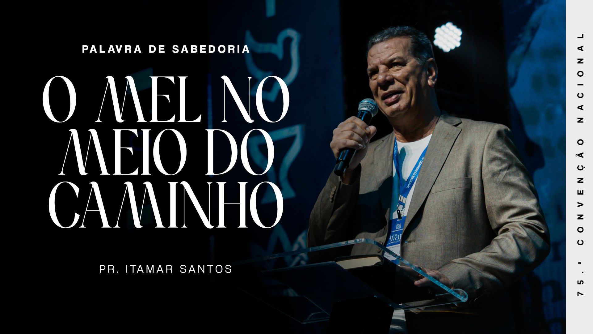 O mel no meio do caminho - Pr. Itamar Santos