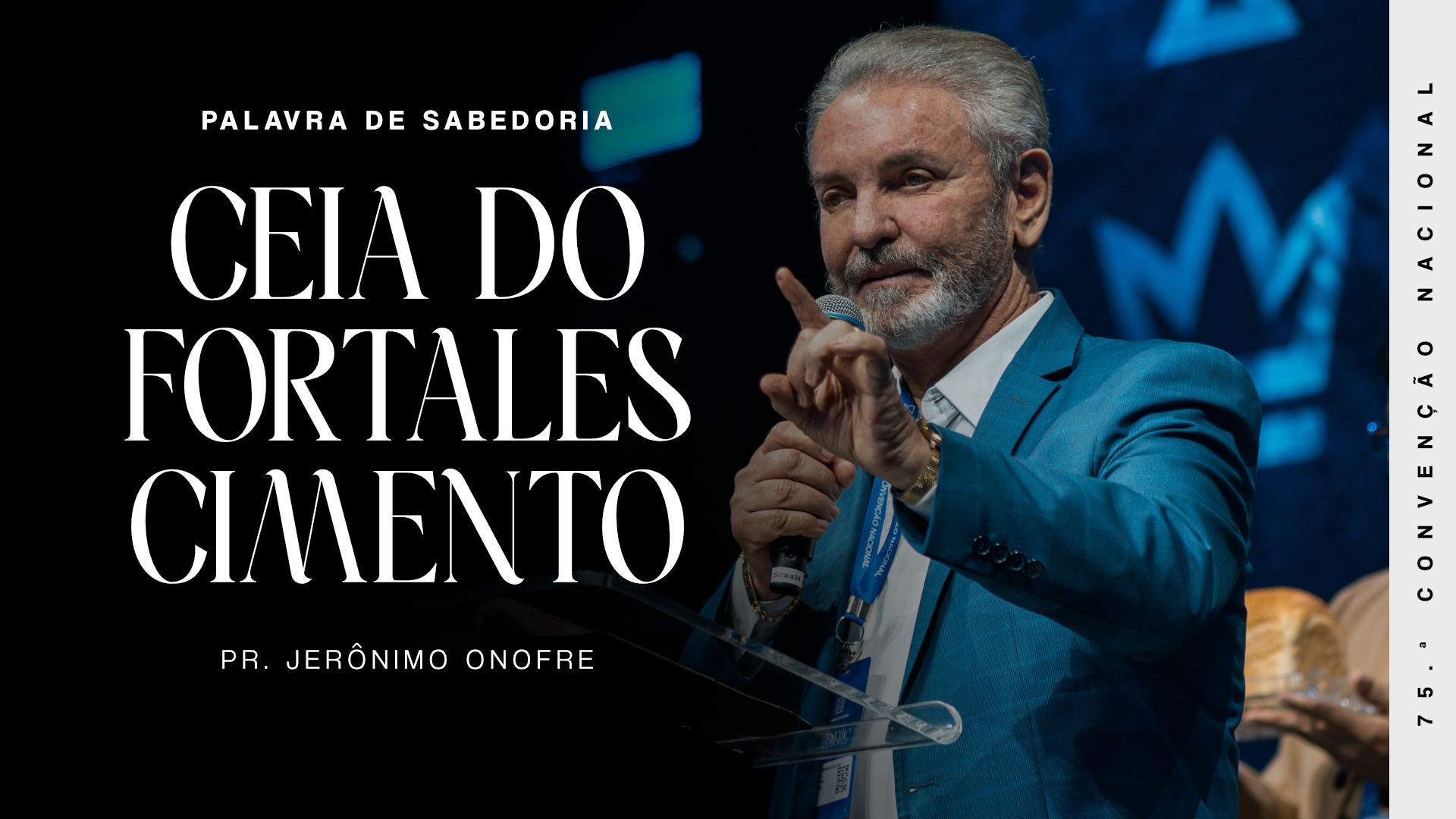 Ceia do Fortalecimento - Pr. Jerônimo Onofre
